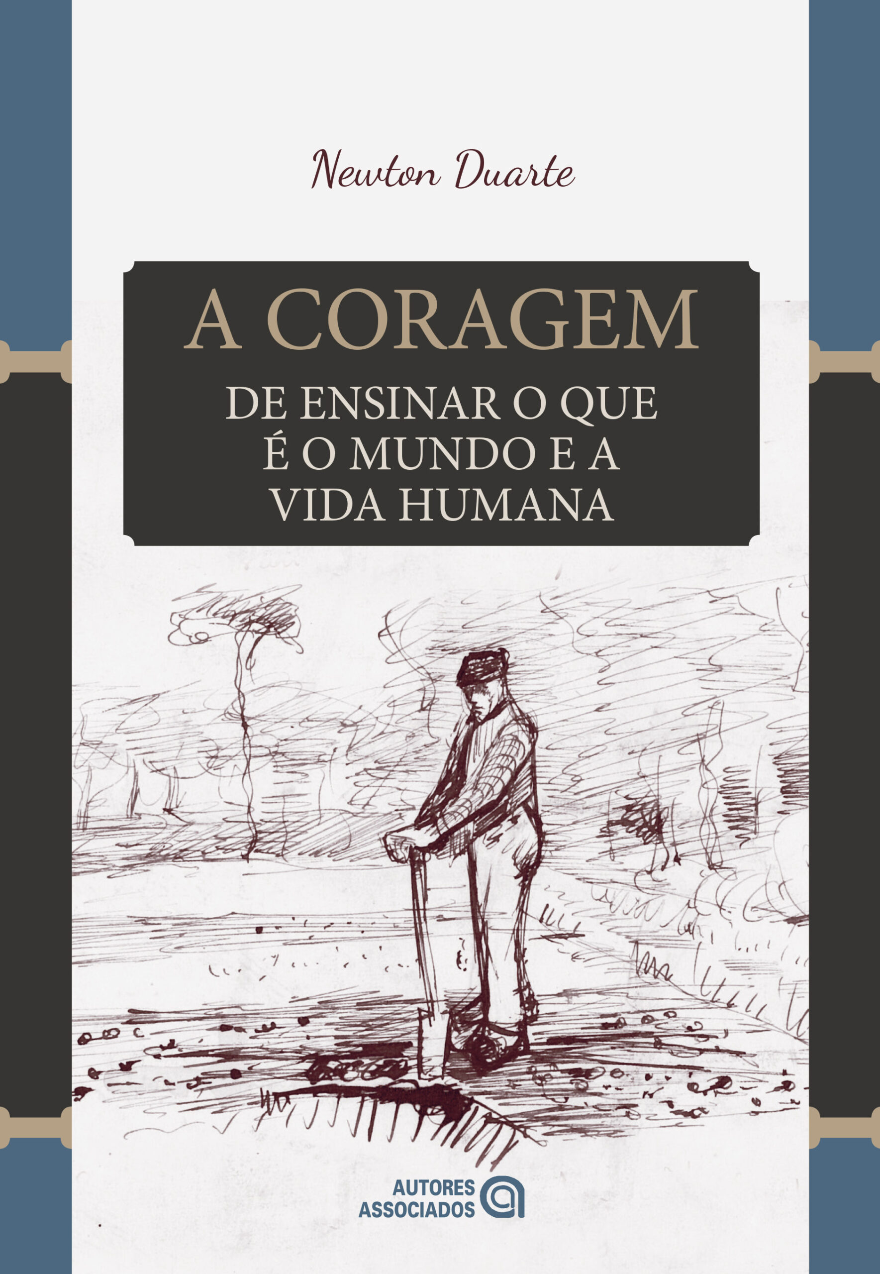 A coragem de ensinar o que é o mundo e a vida humana