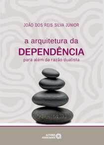 A arquitetura da dependência: para além da razão dualista